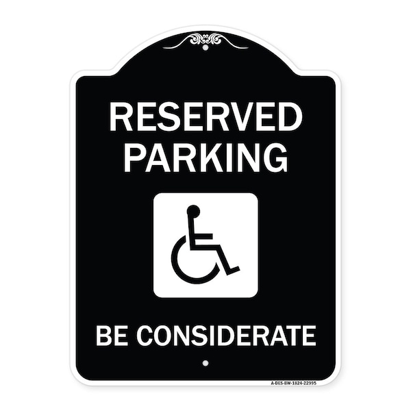 Signmission Reserved Parking W/ Handicap Considerate Heavy-Gauge Aluminum Sign, 24" x 18", BW-1824-22995 A-DES-BW-1824-22995 - main